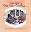 Aunt Bees Mealtime in Mayberry