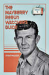 The Mayberry Rerun Watchers Guide - Season 1