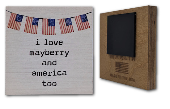 I Love Mayberry and America Refrigerator Magnet