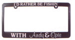 I'd Rather Be Fishin' with Andy and Opie License Plate Holder